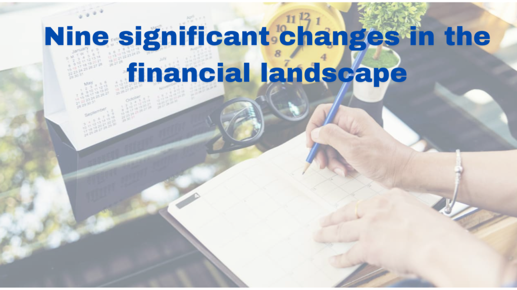 October will bring 9-[Nine] significant changes in the financial landscape that you should be aware of.